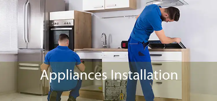 Appliances Installation  - 