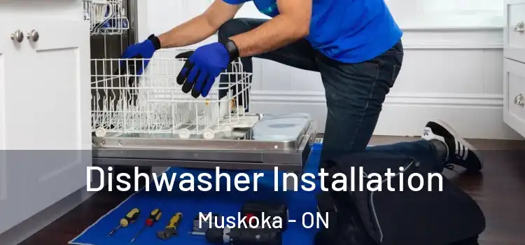 Dishwasher Installation Muskoka - ON