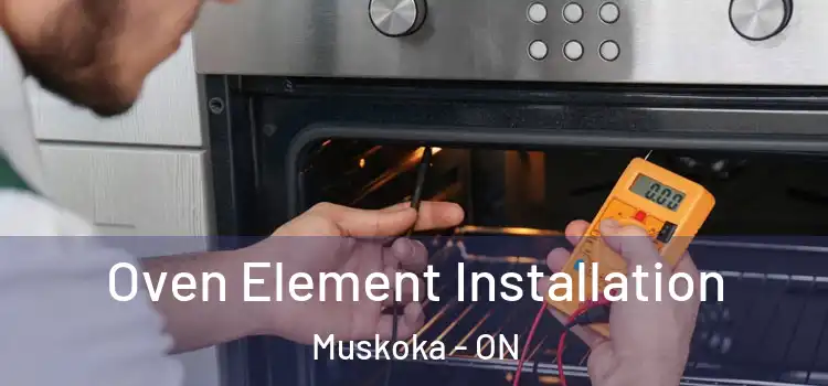 Oven Element Installation Muskoka - ON