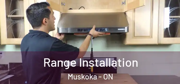 Range Installation Muskoka - ON